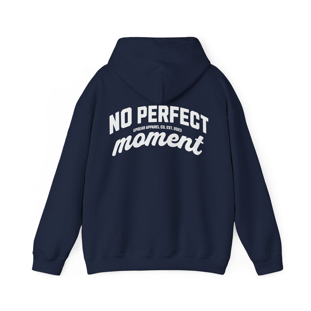 No Perfect Moment Hoodie - Because the perfect moment never arrives.