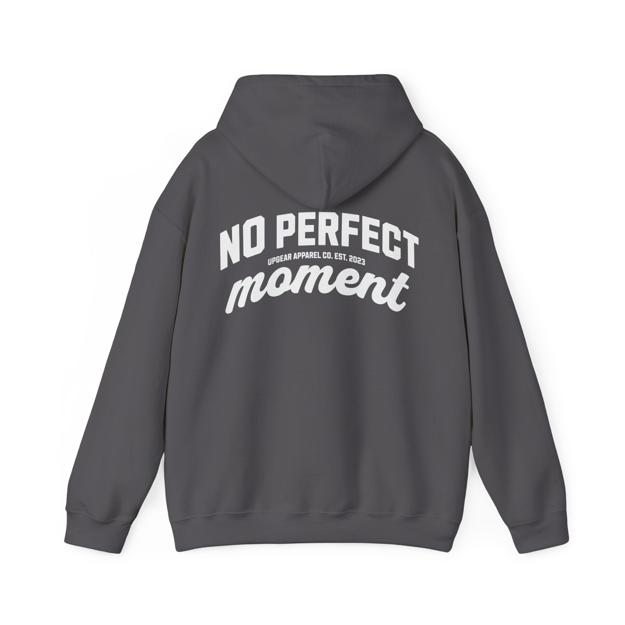 No Perfect Moment Hoodie - Because the perfect moment never arrives.
