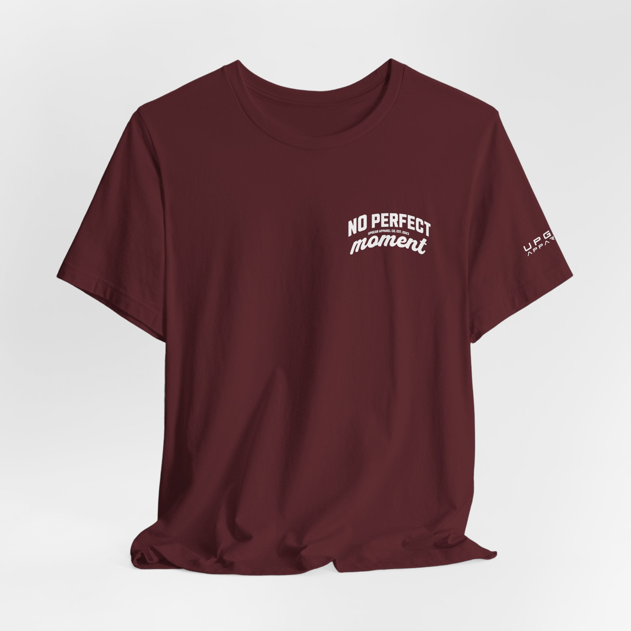No Perfect Moment Graphic Tee — Inspirational Casual Short Sleeve Shirt