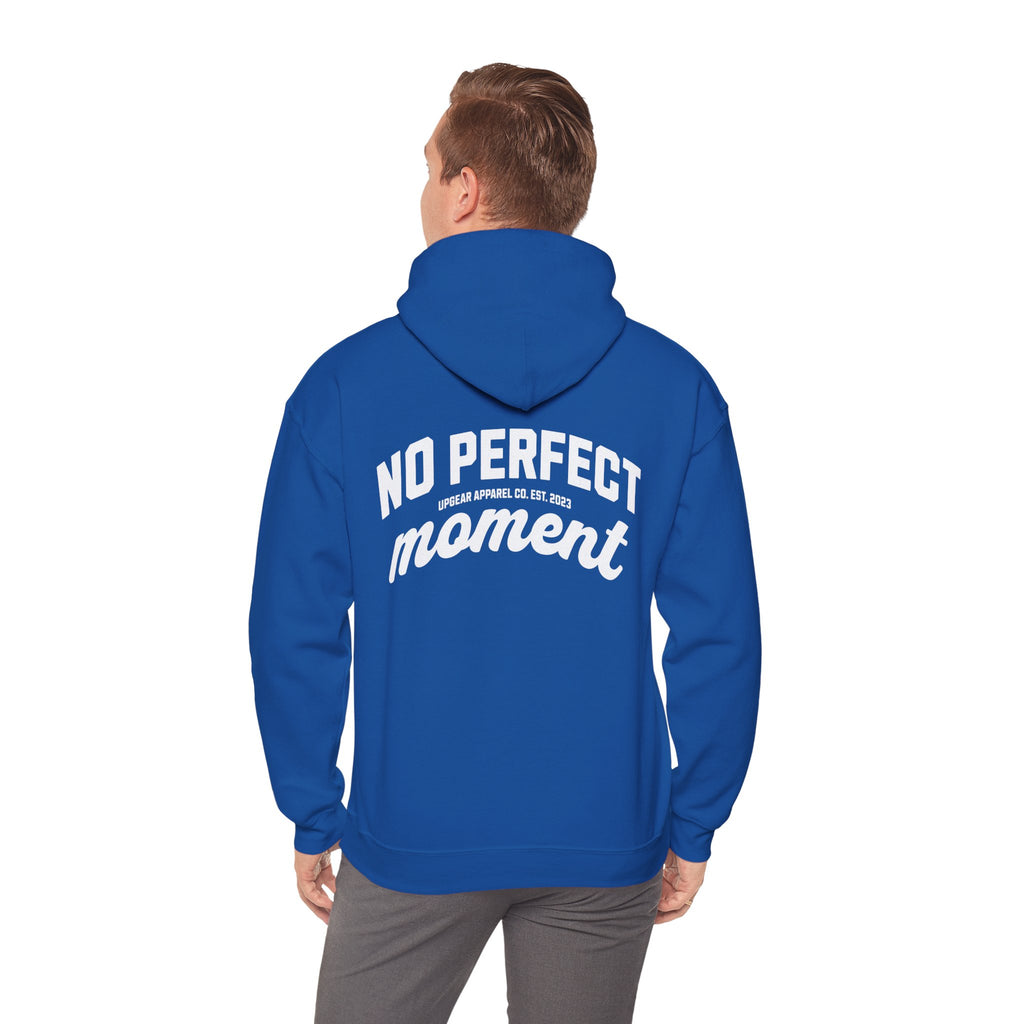 No Perfect Moment Hoodie - Because the perfect moment never arrives.
