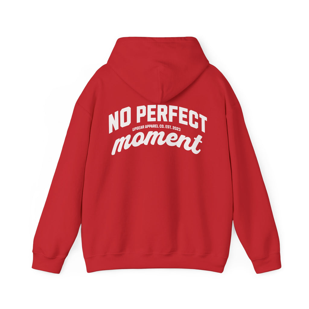 No Perfect Moment Hoodie - Because the perfect moment never arrives.
