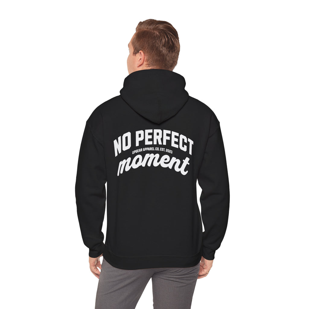 No Perfect Moment Hoodie - Because the perfect moment never arrives.