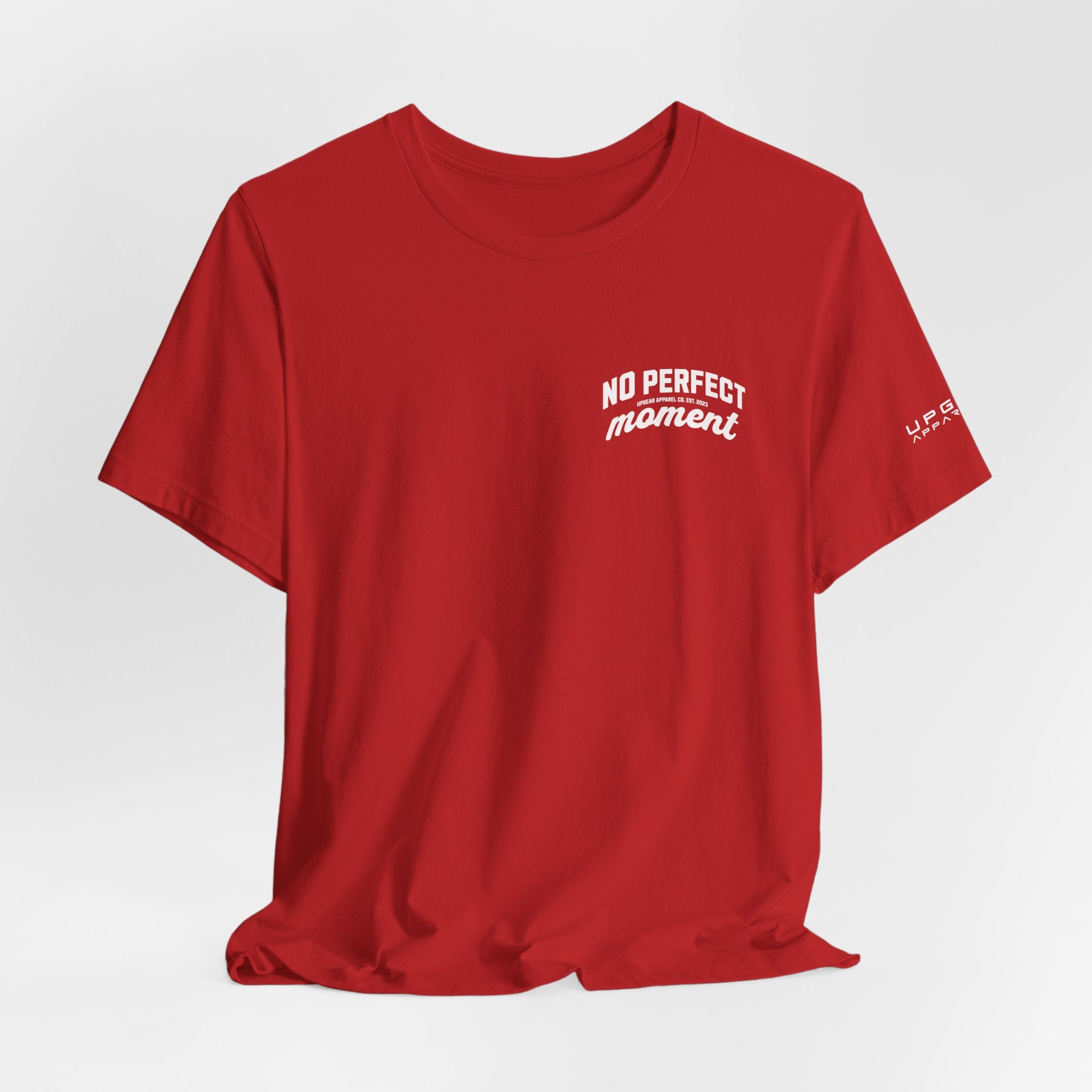 No Perfect Moment Graphic Tee — Inspirational Casual Short Sleeve Shirt